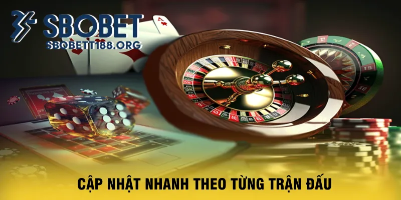 cap-nhat-nhanh-theo-tung-tran-dau